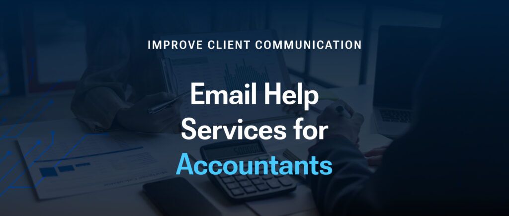 How Email Help Services Improve Client Communication for Accountants